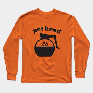 Pot Head Long Sleeve T-Shirt